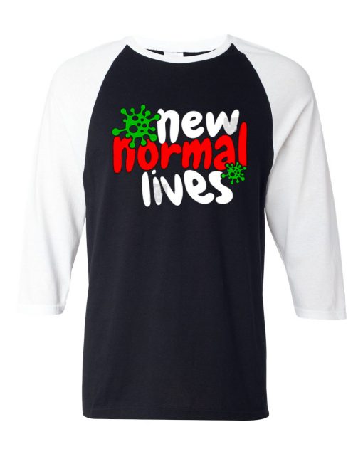 The New Normal Lives Black White Raglan T shirts