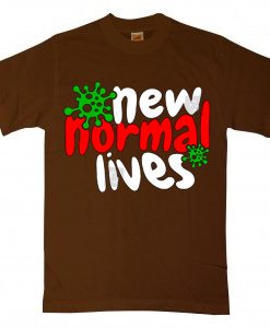 The New Normal Lives Brown T shirts