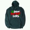 The New Normal Lives Green Hoodie