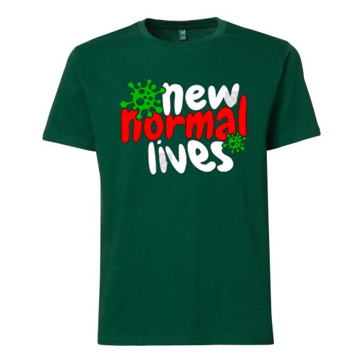 The New Normal Lives Green T shirts