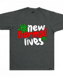 The New Normal Lives GreyT shirts