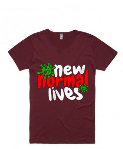 The New Normal Lives Maroon T shirts