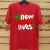 The New Normal Lives Red T shirts