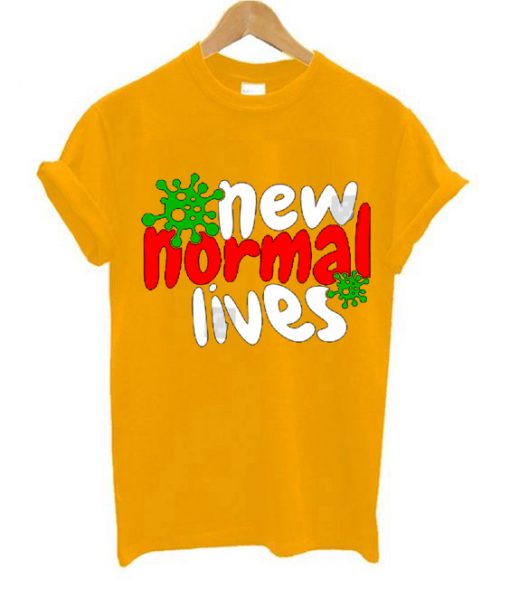 The New Normal Lives Yellow T shirts