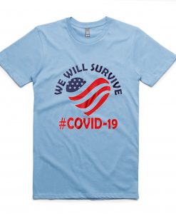 We Will Survive From Covid-19 Blue Sky T shirts