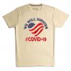 We Will Survive From Covid-19 Cream T shirts