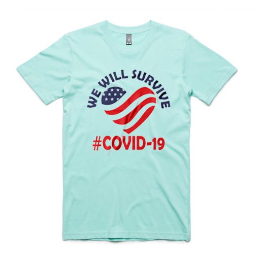 We Will Survive From Covid-19 Green Mint T shirts