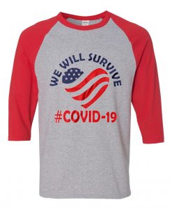 We Will Survive From Covid-19 Grey Red Raglan T shirts