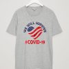 We Will Survive From Covid-19 Grey T Shirts