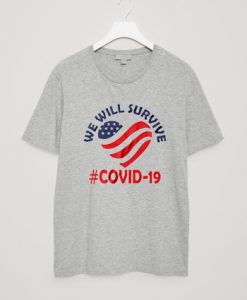 We Will Survive From Covid-19 Grey T Shirts