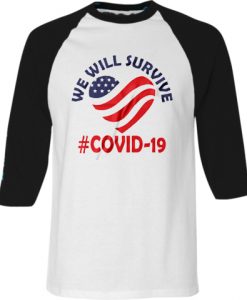 We Will Survive From Covid-19 White Black Raglan T shirts