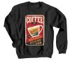 Coffee Shop Hot Coffee Black Sweatshirts