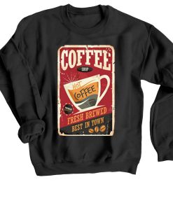 Coffee Shop Hot Coffee Black Sweatshirts