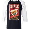 Coffee Shop Hot Coffee Black White Raglan T shirts