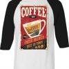 Coffee Shop Hot Coffee Black White Raglan T shirts