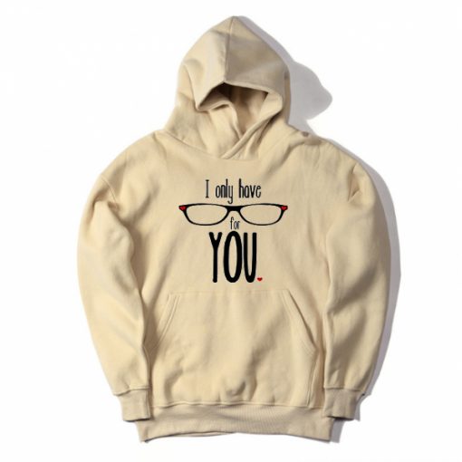 I Only Have For Your Cream Hoodie