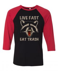 Live Fast Eat Trash Black Red Raglan T shirts