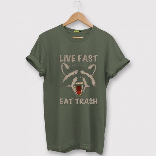 Live Fast Eat Trash Green Army T shirts