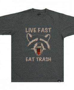 Live Fast Eat Trash Grey Asphalt T shirts