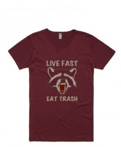 Live Fast Eat Trash Maroon T shirts