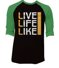 Live Life Like Black Green Raglan T shirts