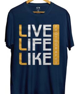 Live Life Like Blue Navy T shirts