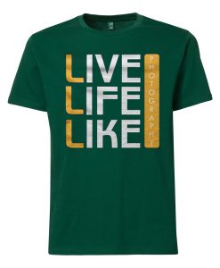 Live Life Like Green T shirts