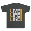 Live Life Like Grey Asphalt T shirts