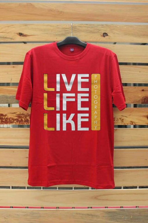 Live Life Like Red T shirts