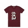 OH OK Maroon T shirts