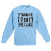 Straight OUTTA Portland Blue Sky Sweatshirts