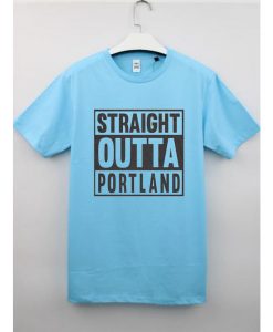 Straight OUTTA Portland Blue Sky T shirts