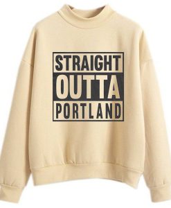 Straight OUTTA Portland Cream Sweatshirts