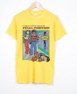 Assume the Fetal Position T Shirt