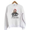 Baby It's Cold Outside Sweatshirt