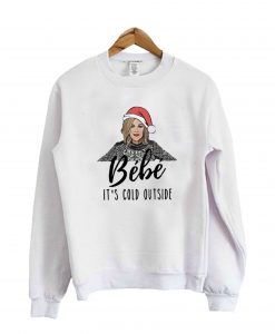 Baby It's Cold Outside Sweatshirt