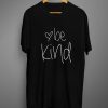 Be Kind T shirt