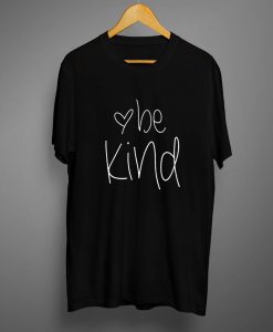 Be Kind T shirt