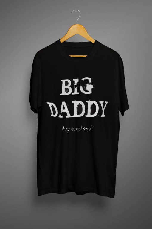 Big Daddy T Shirt