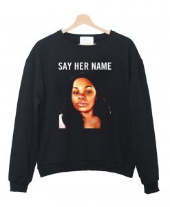 Breonna Taylor Say Her Name Sweatshirt