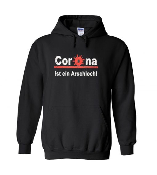 CORONA IST EIN ARSCHLOCH Hoodie