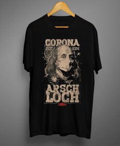 CORONA IST EIN ARSCHLOCH T shirt