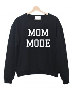 MOM MODE Sweatshirt