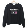 Mom Mode Sweatshirt