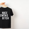 Nice Swing Bitch Joe Kelly T-Shirt