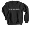 One Year Out Sweatshirt