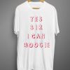 Yes Sir I Can Boogie T Shirt