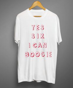 Yes Sir I Can Boogie T Shirt