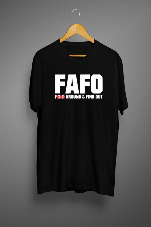 F.A.F.O. Fuck Around And Find Out T shirt