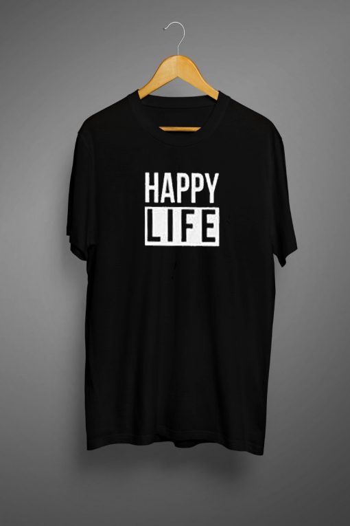 Happy Life T shirt